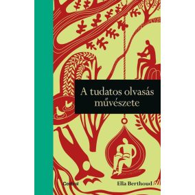 A tudatos olvasás művészete A tudatos olvasás művészete