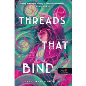 Threads That Bind - Sorsfonalak Threads That Bind - Sorsfonalak