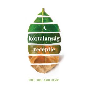 A kortalanság receptje A kortalanság receptje
