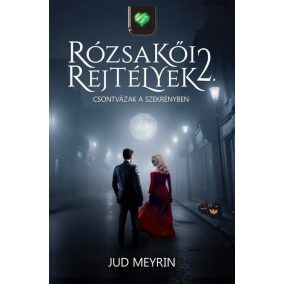 Csontvázak a szekrényben - Rózsakői rejtélyek 2. Csontvázak a szekrényben - Rózsakői rejtélyek 2.