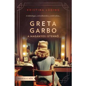 Greta Garbo - A magányos istennő Greta Garbo - A magányos istennő