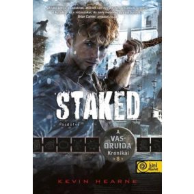 Staked - Átdöfve (A Vasdruida Krónikái 8.) Staked - Átdöfve (A Vasdruida Krónikái 8.)