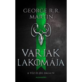Varjak lakomája - A tűz és jég dala IV. Varjak lakomája - A tűz és jég dala IV.