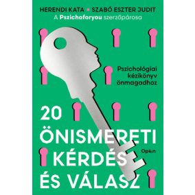 20 önismereti kérdés és válasz - Pszichológiai kézikönyv önmagadhoz   20 önismereti kérdés és válasz - Pszichológiai kézikönyv önmagadhoz