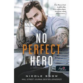 No Perfect Hero - A tökéletlen hős (Heart’s Edge hősei 1.)   No Perfect Hero - A tökéletlen hős (Heart’s Edge hősei 1.)