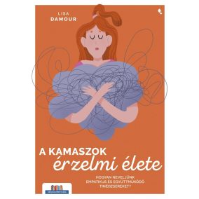 A kamaszok érzelmi élete A kamaszok érzelmi élete