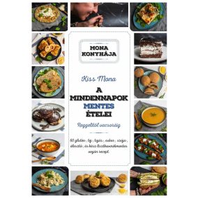 A mindennapok mentes ételei A mindennapok mentes ételei