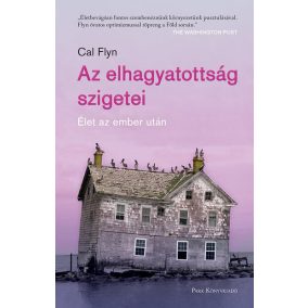 Az elhagyatottság szigetei - Élet az ember után Az elhagyatottság szigetei - Élet az ember után