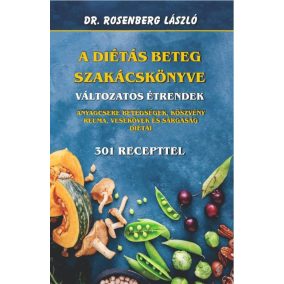 A diétás beteg szakácskönyve - változatos étrendek A diétás beteg szakácskönyve - változatos étrendek