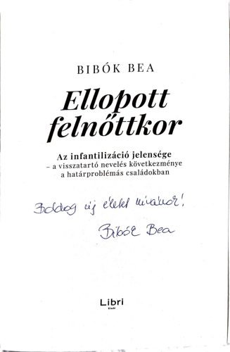 DEDIKÁLT - Bibók Bea: Ellopott felnőttkor