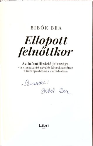 DEDIKÁLT - Bibók Bea: Ellopott felnőttkor