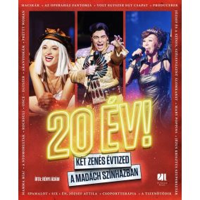 20 év! - Két zenés évtized a Madách Színházban 20 év! - Két zenés évtized a Madách Színházban