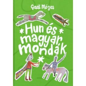 Hun és magyar mondák Hun és magyar mondák