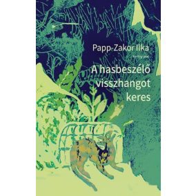 A hasbeszélő visszhangot keres A hasbeszélő visszhangot keres