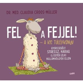 Fel a fejjel! – A kis túlélőkönyv Fel a fejjel! – A kis túlélőkönyv