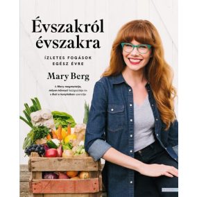 Évszakról évszakra - Ízletes fogások egész évre Évszakról évszakra - Ízletes fogások egész évre