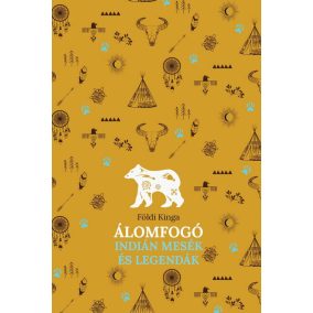 Álomfogó – Indián mesék és legendák Álomfogó – Indián mesék és legendák