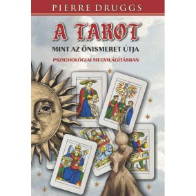 A tarot, mint az önismeret útja pszichológiai megvilágításban   A tarot, mint az önismeret útja pszichológiai megvilágításban