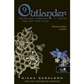 Outlander 9/1 - Mondd meg a méheknek, hogy nem térek vissza   Outlander 9/1 - Mondd meg a méheknek, hogy nem térek vissza