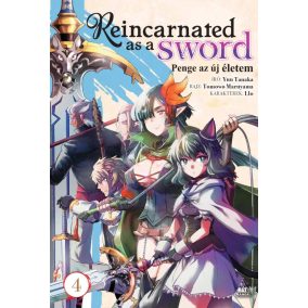 Reincarnated as a Sword - Penge az új életem 4. Reincarnated as a Sword - Penge az új életem 4.