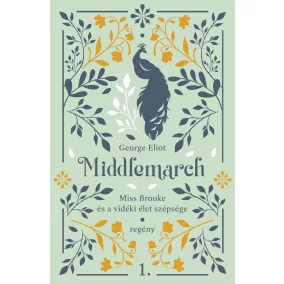 Middlemarch - Miss Brooke és a vidéki élet szépsége