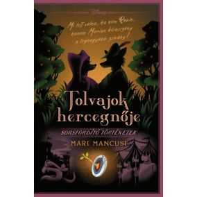 Disney - Sorsfordító történetek - Tolvajok hercegnője Disney - Sorsfordító történetek - Tolvajok hercegnője