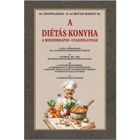 A diétás konyha a mindennapos gyakorlatban A diétás konyha a mindennapos gyakorlatban