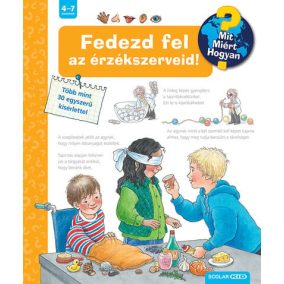 Fedezd fel az érzékszerveid! (2. kiadás) - Mit? Miért? Hogyan? (23.)   Fedezd fel az érzékszerveid! (2. kiadás) - Mit? Miért? Hogyan? (23.)
