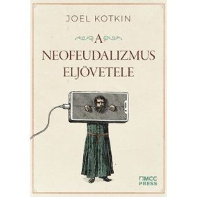 A neofeudalizmus eljövetele A neofeudalizmus eljövetele
