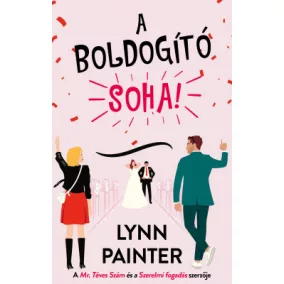 A boldogító soha!