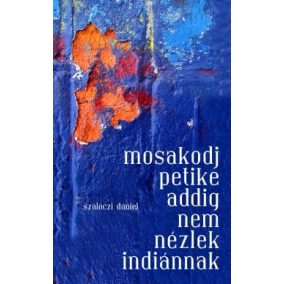 Mosakodj Petike, addig nem nézlek indiánnak Mosakodj Petike, addig nem nézlek indiánnak