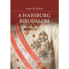 A Habsburg Birodalom – Új történet A Habsburg Birodalom – Új történet