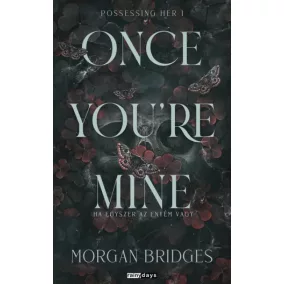   Once You're Mine - Ha egyszer az enyém vagy - Éldekorált kiadás