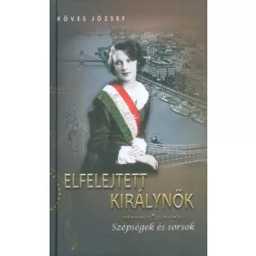 Elfelejtett királynők - Szépségek és sorsok