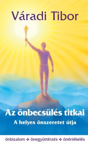 Az önbecsülés titkai – A helyes önszeretet útja
