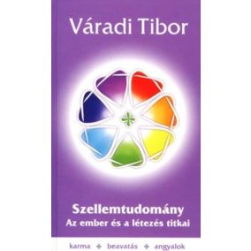 Szellemtudomány I. rész – Az ember és a létezés titkai   Szellemtudomány I. rész – Az ember és a létezés titkai