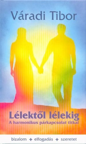 Lélektől lélekig – A harmonikus párkapcsolat titkai