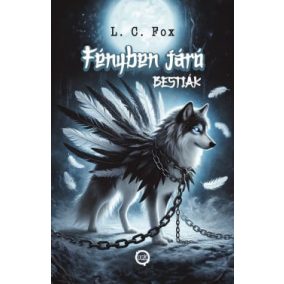 Fényben Járó Bestiák I. Fényben Járó Bestiák I.