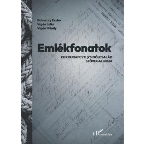 Emlékfonatok - Egy budapesti (zsidó) család szövegalbuma Emlékfonatok - Egy budapesti (zsidó) család szövegalbuma