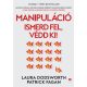 Manipuláció - Ismerd fel, védd ki!