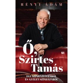 Ő, Szirtes Tamás Ő, Szirtes Tamás