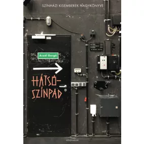 Hátsószínpad - Színházi kisemberek, igaz történetek