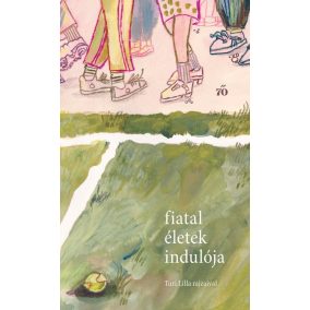 Fiatal életek indulója - Versek, novellák fiatal felnőtteknek. Turi Lilla rajzaival   Fiatal életek indulója - Versek, novellák fiatal felnőtteknek. Turi Lilla rajzaival