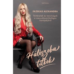 Hálószobatitkok - Történetek és tanulságok a szexuálpszichológus kanapéjáról   Hálószobatitkok - Történetek és tanulságok a szexuálpszichológus kanapéjáról