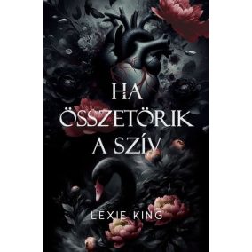 Ha összetörik a szív - Fekete szív 1. - Éldekorált kiadás   Ha összetörik a szív - Fekete szív 1. - Éldekorált kiadás