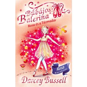 Bűbájos Balerina 8. - Rosa és a Tűzmadár Bűbájos Balerina 8. - Rosa és a Tűzmadár
