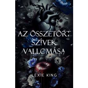 Az összetört szívek vallomása (Fekete szív 2.) - Éldekorált kiadás   Az összetört szívek vallomása (Fekete szív 2.) - Éldekorált kiadás