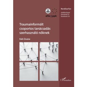 Traumainformált csoportos tanácsadás szerhasználó nőknek   Traumainformált csoportos tanácsadás szerhasználó nőknek