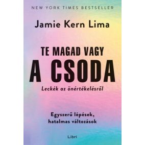 Te magad vagy a csoda - Leckék az önértékelésről Te magad vagy a csoda - Leckék az önértékelésről
