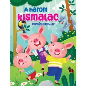 Mesés pop-up - A három kismalac Mesés pop-up - A három kismalac